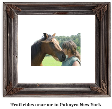 trail rides near me in Palmyra, New York